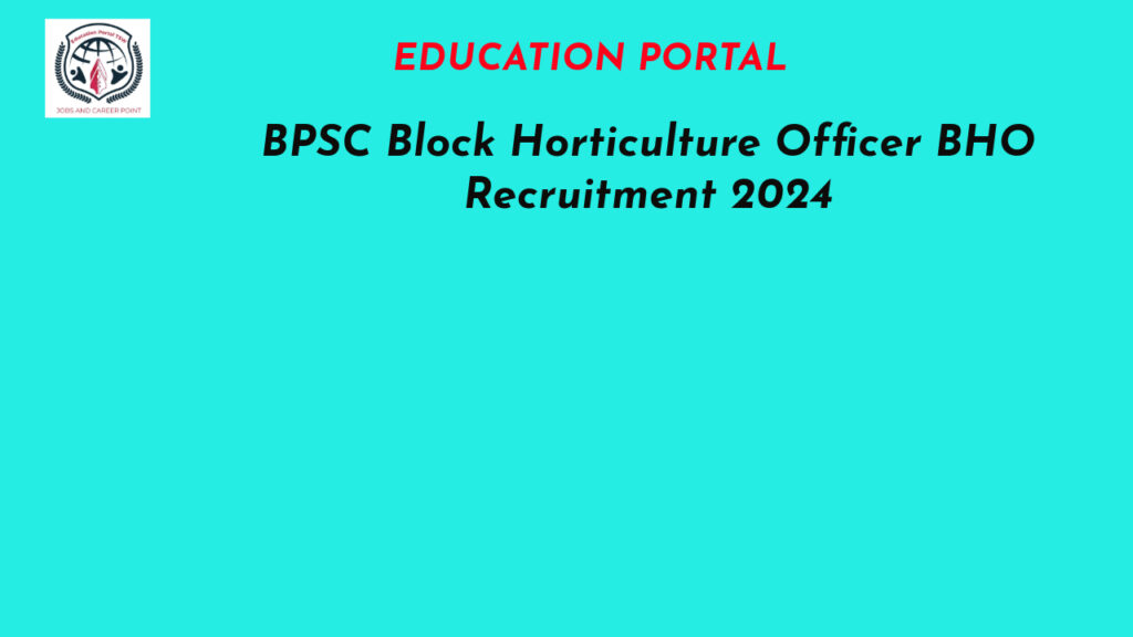 BPSC Block Horticulture Officer BHO Recruitment 2024