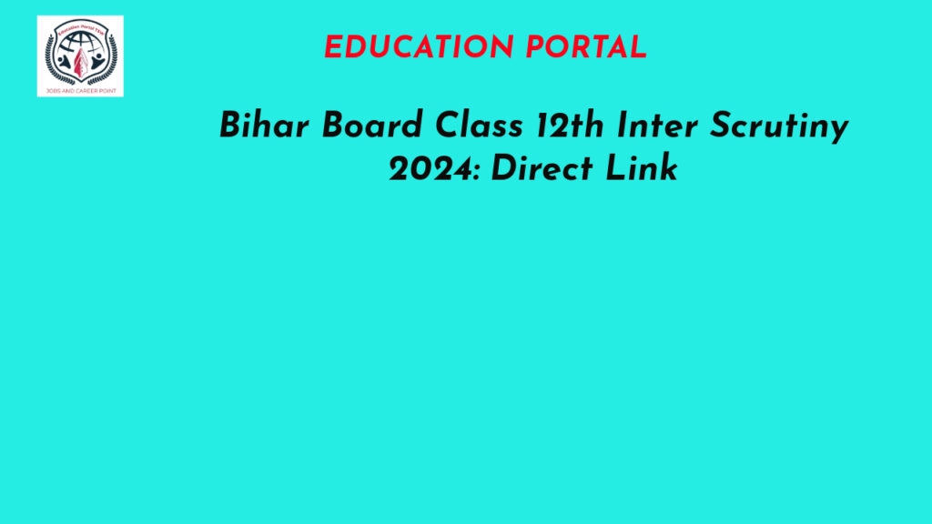 Bihar Board Class 12th Inter Scrutiny 2024: Direct Link