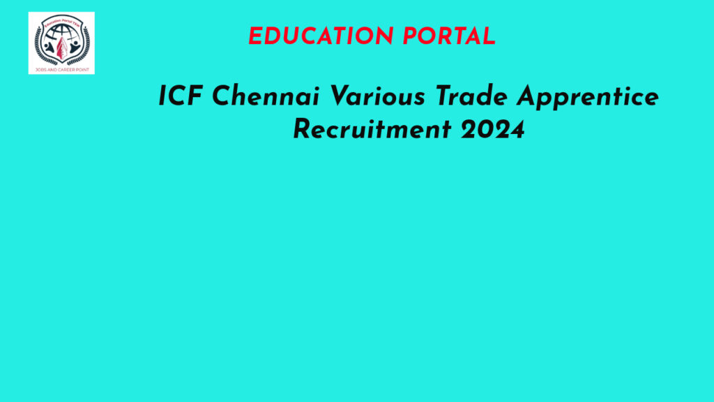 ICF Chennai Various Trade Apprentice Recruitment 2024