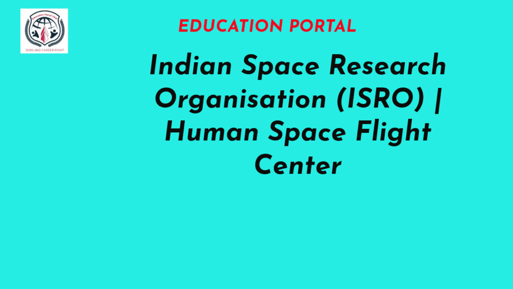 Indian Space Research Organisation (ISRO) | Human Space Flight Center