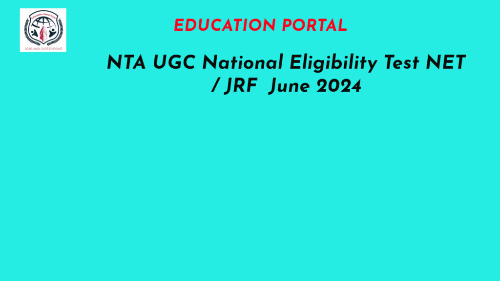 NTA UGC National Eligibility Test NET / JRF  June 2024