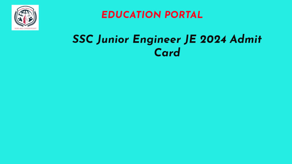 SSC Junior Engineer JE 2024 Admit Card