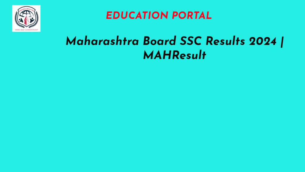 Maharashtra Board SSC Results 2024 | MAHResult 2024
